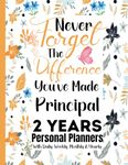 Principal Gift : 2 Years 2023-2024 Planner for Principal : Difference You've Made: Two Years Planning Agenda For Daily, Monthly, Organizer, Personal Appointment Scheduler, Logbook, 24 Months Planner Calendar from January 2023 to December 2024