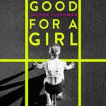 Good for a Girl: My Life Running in