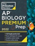 Princeton Review AP Biology Premium Prep, 2022: 6 Practice Tests + Complete Content Review + Strategies & Techniques (College Test Preparation): 6 ... Content Review + Strategies & Techniques