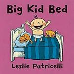 Big Kid Bed (Leslie Patricelli Boar