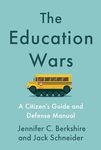 The Education Wars: A Citizen’s Guide and Defense Manual