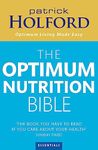 The Optimum Nutrition Bible: The Book You Have To Read If Your Care About Your Health: The Book You Have to Read If You Care About Your Health