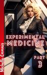 Experimental Medicine - Part 3