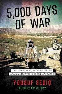 5,000 Days of War: The Firsthand Account of an Afghan Special Forces Operator