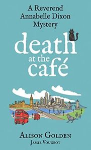 Death at the Café (A Reverend Annabelle Dixon Mystery Book 1)