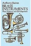 Brass Instruments, Their History an