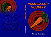 Wascally Wabbit: The History of Bugs Bunny