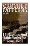 Crochet Patterns: 15 Napkins And Ta