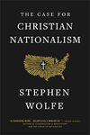 The Case for Christian Nationalism