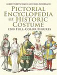 Pictorial Encyclopedia of Historic Costume: 1200 Full-Color Figures