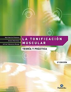 La tonificación muscular: Teoría y práctica (Entrenamiento Deportivo)