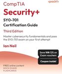 CompTIA Security+ SY0-701 Certification Guide: Master cybersecurity fundamentals and pass the SY0-701 exam on your first attempt;