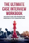 The Ultimate Case Interview Workbook: Ex