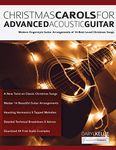 Christmas Carols for Advanced Acoustic Guitar: Modern Fingerstyle Guitar Arrangements of 14 Best-Loved Christmas Songs