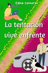 La tentación vive enfrente: Enemies to lovers entre vecinos