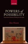 Powers of Possibility: Experimental American Writing Since The 1960S