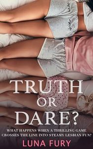 Truth or Dare?: What Happens When a Thrilling Game Crosses the Line into Steamy Lesbian Fun? (Love and Lust: Lesbian Erotica with More than a Touch of Romance Book 5)