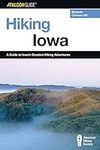 Hiking Iowa: A Guide To Iowa's Grea