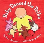 Baby Danced the Polka (ALA Notable 