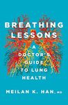 Breathing Lessons: A Doctor's Guide to Lung Health