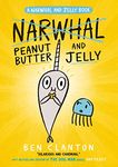 Peanut Butter And Jelly (Narwhal And Jelly 3) (A Narwhal and Jelly book) [Paperback] Ben Clanton