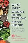 What Every Woman Needs to Know About Her Gut: The FLAT GUT Diet Plan