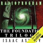 The Foundation Trilogy (Dramatized)