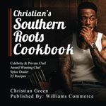 Christian's Southern Roots Cookbook