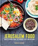 Jerusalem Food: Bold Flavors from t