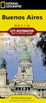 Buenos Aires Map: City Destintation Map and Travel Guide (National Geographic City Destination Map & Travel Guides)