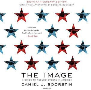 The Image, 50th Anniversary Edition: A Guide to Pseudo-Events in America