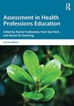 ASSESSMENT IN HEALTH PROFESSIONS EDUCATION, 2ND EDITION