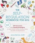 The Self-Regulation Workbook for Ki