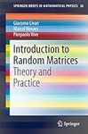 Introduction to Random Matrices: Theory and Practice (SpringerBriefs in Mathematical Physics, 26)
