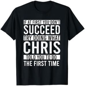 CHRIS Gifts Name Personalized Birthday Presents Funny Joke T-Shirt