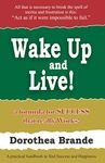 Wake Up & Live : A Formula for Success that Really Works !