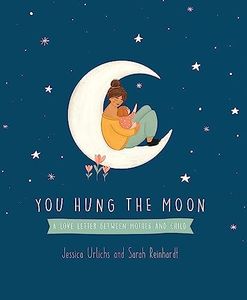 You Hung the Moon: A Love Letter Between Mother and Child