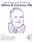 The Collected Works of Milton H. Erickson, MD, Digital Edition: Volume 4: Advanced Approaches to Therapeutic Hypnosis