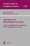 Advances in Distributed Systems: Advanced Distributed Computing: From Algorithms to Systems: 1752 (Lecture Notes in Computer Science, 1752)