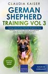 German Shepherd Training Vol 3 – Taking care of your German Shepherd Dog: Nutrition, common diseases and general care of your German Shepherd