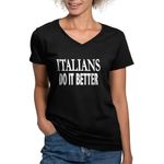 CafePress Italians Do It Better Women's V Neck Dark T Shirt Womens Cotton V-Neck T-Shirt Black