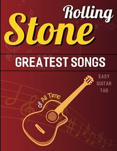 Rolling Stone Greatest Songs of All Time: Selection of 38 Songs From Early Rock To Late 60s (Easy Guitar TAB)