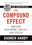 The Compound Effect (10th Anniversary Edition): Jumpstart Your Income, Your Life, Your Success