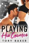 Playing His Games: A Billionaire Boss/Secretary Romance (Billionaire Playboys Book 4)