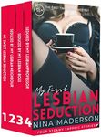 My First Lesbian Seduction: A Box Set of First-Time & Age Gap Lesbian Erotica (Nina Maderson Bundles)