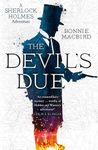 The Devil’s Due (A Sherlock Holmes Adventure) (Book 3)