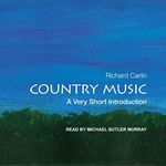 Country Music: A Very Short Introduction