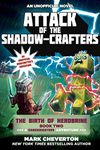 Attack of the Shadow-Crafters: The Birth of Herobrine Book Two: A Gameknight999 Adventure: An Unofficial Minecrafters Adventure (Gameknight999 Series 2)