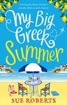 My Big Greek Summer: A feel-good funny romantic comedy about second chances! (Summer Romances)