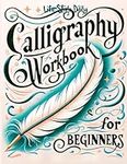 Calligraphy Workbook for Beginners: